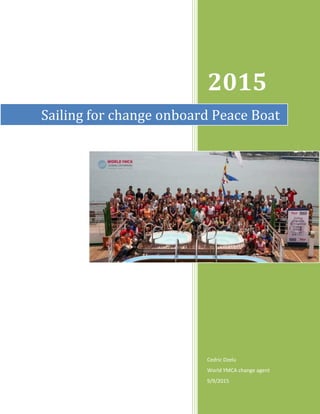 2015
Cedric Dzelu
World YMCA change agent
9/9/2015
Sailing for change onboard Peace Boat
 