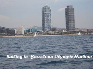 Sailing in Barcelona Olympic Harbour
 