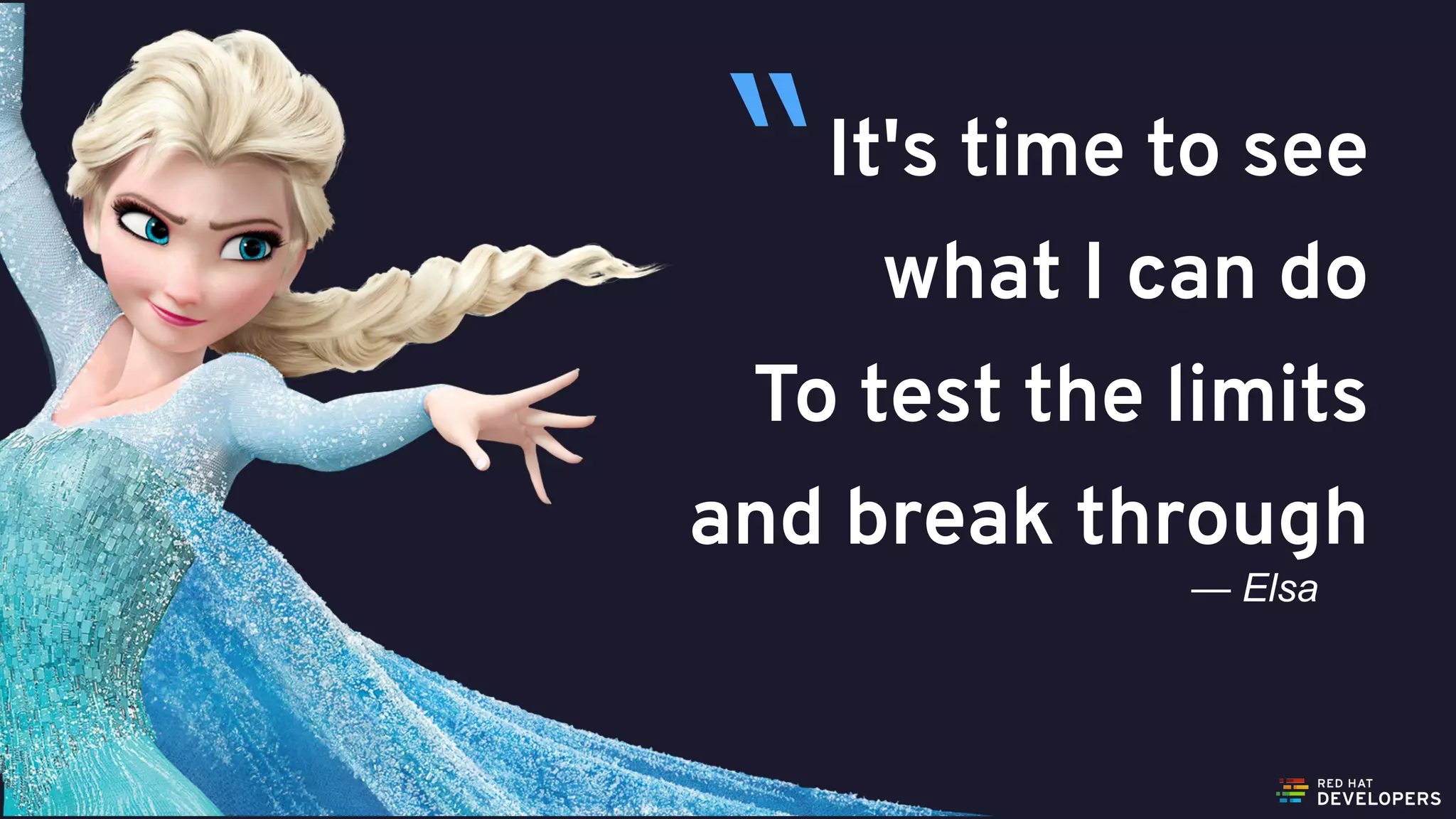 @alexsotob32
It's time to see
what I can do
To test the limits
and break through
— Elsa
“
 