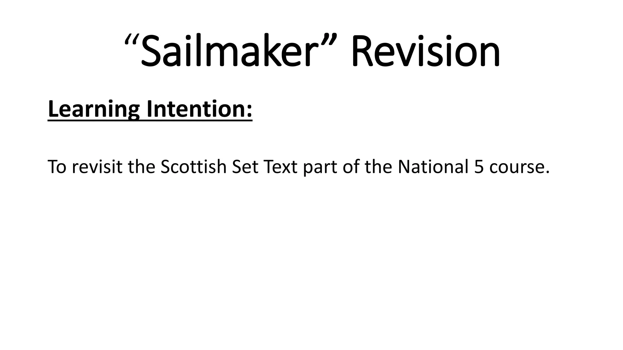 Sailmaker by Alan Spence - National 5 English Scottish Set Text | PPTX