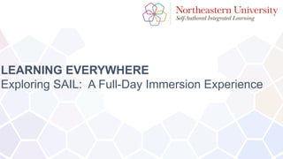 LEARNING EVERYWHERE
Exploring SAIL: A Full-Day Immersion Experience
 