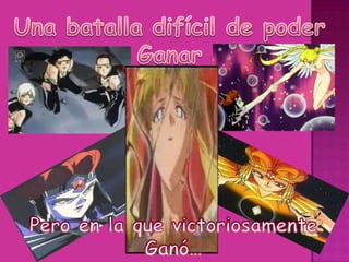 Una batalla difícil de poderGanarPero en la que victoriosamenteGanó…