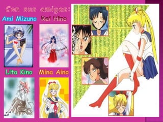 Con sus amigas:AmiMizunoRei HinoLita KinoMina Aino