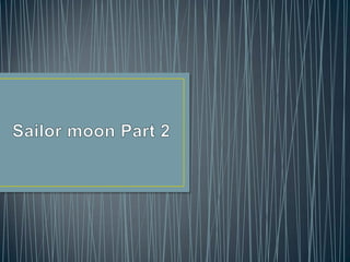 Sailor moon part 2