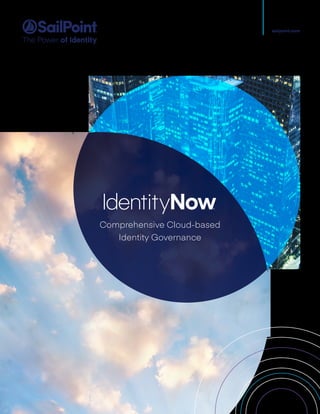 sailpoint.com
Comprehensive Cloud-based
Identity Governance
 