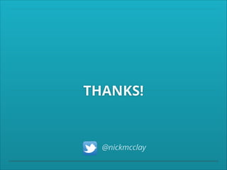 THANKS!

@nickmcclay

 