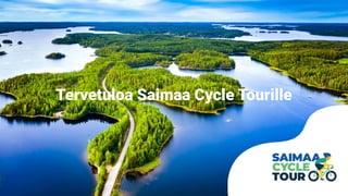 Tervetuloa Saimaa Cycle Tourille
 