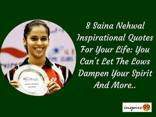 Saina nehwal 8 quotes for power packed inspiration