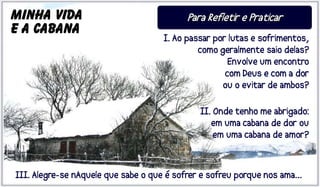 MINHA VIDA
E A CABANA
 
