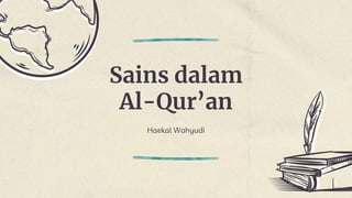 Sains dalam
Al-Qur’an
Haekal Wahyudi
 