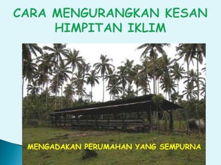 MENGADAKAN PERUMAHAN YANG SEMPURNA
 