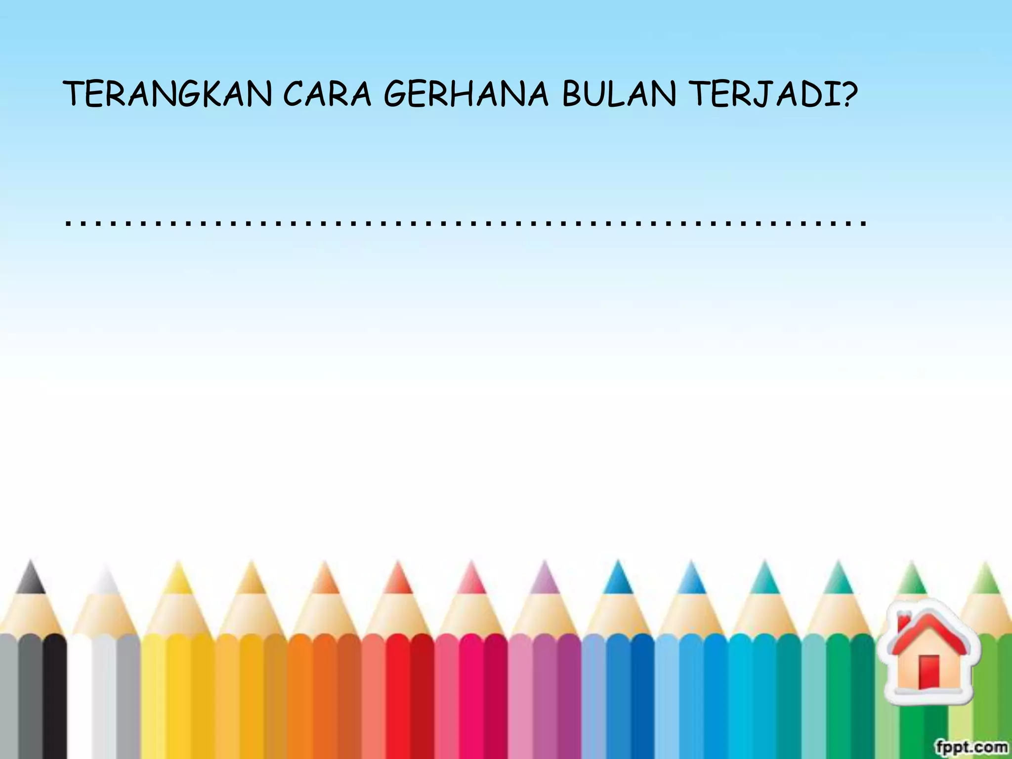 TERANGKAN CARA GERHANA BULAN TERJADI?


………………………………………………
 