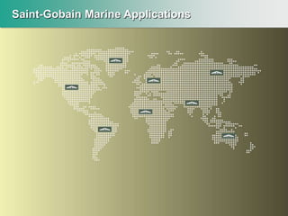 Saint-Gobain Marine Applications

 