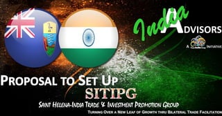 SAINT HELENA-INDIA TRADE & INVESTMENT PROMOTION GROUP
 