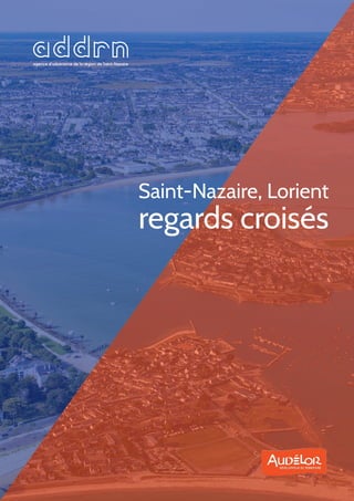 Saint-Nazaire, Lorient
regards croisés
 