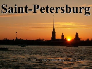 Saint-Petersburg Made by Yulia Megalinskaya, 8b 
