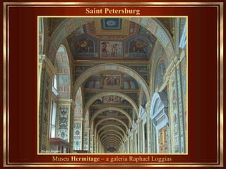 Saint Petersburg   Museu  Hermitage  – a galeria Raphael Loggias   