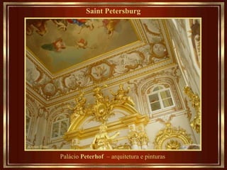 Saint Petersburg   Palácio  Peterhof  – arquitetura e pinturas 