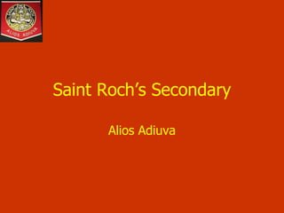 Saint Roch’s Secondary Alios Adiuva 