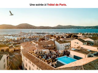 Une soirée à l’hôtel de Paris.
 