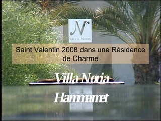 Saint Valentin 2008 dans une Résidence de Charme Villa Noria Hammamet 