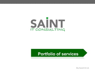 Sky Ascent Int Ltd.1
Portfolio of services
 