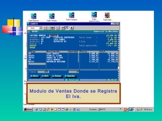 Modulo de Ventas Donde se Registra
              El Iva.
 