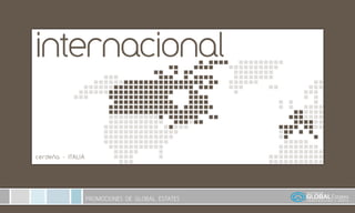 internacional


cerdeña - ITALIA




                   PROMOCIONES DE GLOBAL ESTATES
 