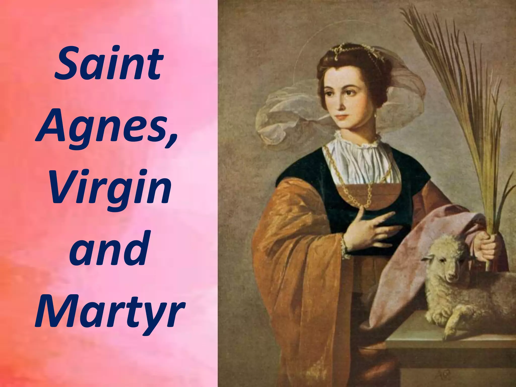 Saint Agnes, Virgin and Martyr.pptx