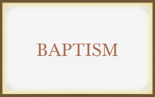 BAPTISM

 
