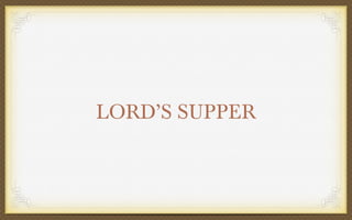 LORD’S SUPPER

 