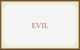EVIL

 