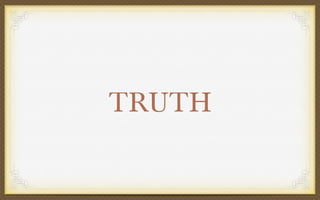 TRUTH

 