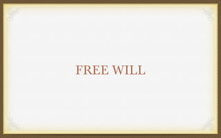 FREE WILL

 