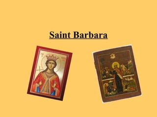 Saint Barbara

 