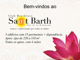 Bem-vindos ao 5 edifícios com 15 pavimentos + dependência Aptos. tipo de 220 a 310 m² Todos os aptos. com 4 suítes 