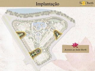 Implantação Acessos ao Saint Barth 