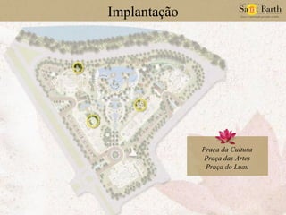 Implantação Praça da Cultura Praça das Artes Praça do Luau 