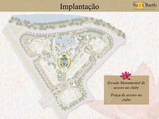 Implantação Escada Monumental de acesso ao clube Praça de acesso ao clube 