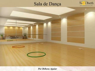 Sala de Dança Por Débora Aguiar 