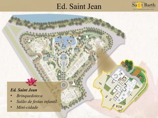 Ed. Saint Jean Ed. Saint Jean Brinquedoteca Salão de festas infantil Mini-cidade 