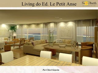 Living do Ed. Le Petit Anse Por Chicô Gouvêa 
