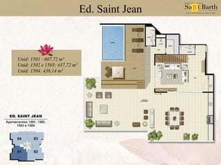 Ed. Saint Jean Unid: 1501 : 607,72 m² Unid: 1502 e 1503: 437,72 m² Unid: 1504: 438,14 m² 