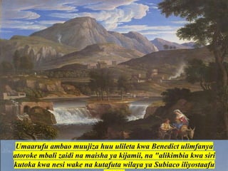 Umaarufu ambao muujiza huu ulileta kwa Benedict ulimfanya
atoroke mbali zaidi na maisha ya kijamii, na "alikimbia kwa siri
kutoka kwa nesi wake na kutafuta wilaya ya Subiaco iliyostaafu
 