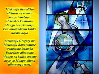 Mtakatifu Benedikto
alikuwa na maono
mazuri ambapo
alikaribia kumwona
Mungu iwezekanavyo
kwa mwanadamu katika
maisha haya.
Mtakatifu Gregory na
Mtakatifu Bonaventure
wanasema kwamba
Benedikto alimwona
Mungu na katika maono
hayo ya Mungu aliona
ulimwengu wote.
 