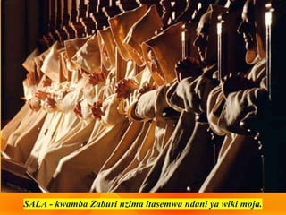 SALA - kwamba Zaburi nzima itasemwa ndani ya wiki moja.
 