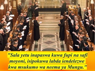 "Sala yetu inapaswa kuwa fupi na safi
moyoni, isipokuwa labda iendelezwe
kwa msukumo wa neema ya Mungu."
 