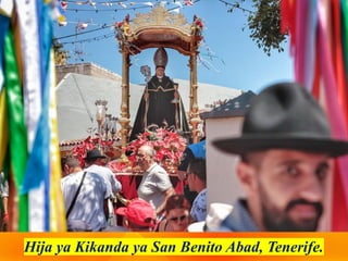 Hija ya Kikanda ya San Benito Abad, Tenerife.
 