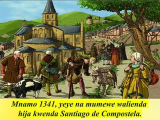 Mnamo 1341, yeye na mumewe walienda
hija kwenda Santiago de Compostela.
 