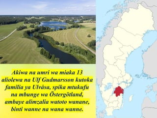 Akiwa na umri wa miaka 13
aliolewa na Ulf Gudmarsson kutoka
familia ya Ulvåsa, spika mtukufu
na mbunge wa Östergötland,
ambaye alimzalia watoto wanane,
binti wanne na wana wanne.
 